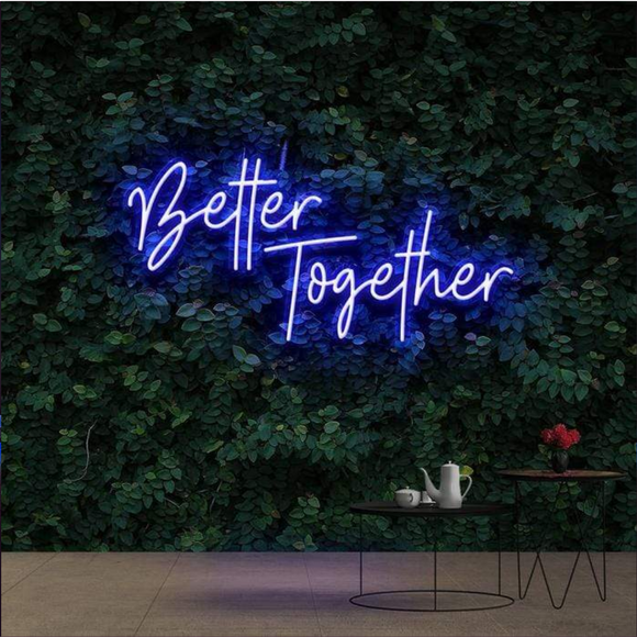 Better Together Neon Quote