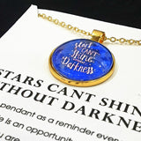 Stars Cant Shine Without Darkness